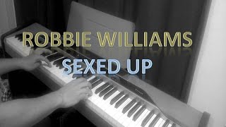 Robbie williams  Sexed up  piano cover vivendo a musica [upl. by Kingston]