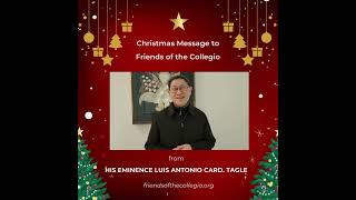 His Eminence Luis Antonio Card Tagles Christmas Message to Friends of the Collegio [upl. by Stodder]