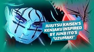 JUJUTSU KAISENS KENJAKU INSPIRED BY JUNJI ITOS quotUZUMAKIquot [upl. by Sorcim796]