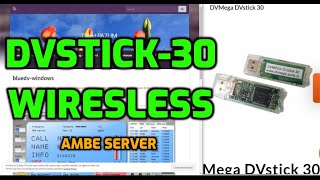 DVSTICK 30 Wireless Using Ambe Server [upl. by Edva]