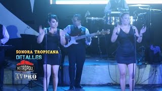 SONORA TROPICANA  DETALLES EN VIVO EN METROPOLI AVPRO RECORDS [upl. by Reffinnej]