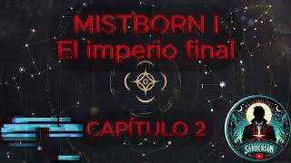 🎆📖MISTBORN  EL IMPERIO FINAL  CAPÍTULO 2 🌫️🎆 [upl. by Jolene95]