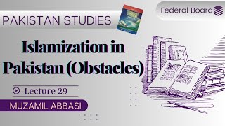 Obstacles in the way of Islamization  Chapter 4  Federal Board Pakistan Studies Class 12 [upl. by Mackenie154]