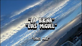 La Bikina  Luis Miguel LetraLyrics [upl. by Latouche274]