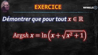 🔴MATHSCLIC EXERCICE  EXPRESSION LOGARITHMIQUE DE LARGUMENT SINUS HYPERBOLIQUE  𝐴𝑟𝑔𝑠ℎ⁡𝑥 [upl. by Annaeed742]