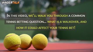 In Tennis What Does A Walkover Mean and How Does A Walkover Affect Sports Betting [upl. by Esilahs]