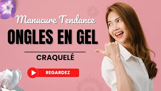 Ongles en Gel Chic  Découvrez Comment Réaliser une Manucure Sophistiquée et Tendance [upl. by Tierney]