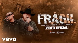 Yahritza Y Su Esencia Grupo Frontera  Frágil Official Video [upl. by Nosyarg]