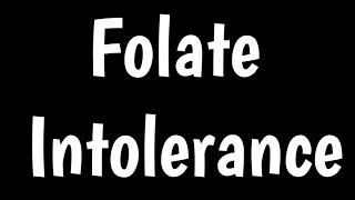 Folate Intolerance  Effects Of Too Much Folic Acid Dangers Of Folic acid [upl. by Kei]