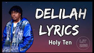 Holy Ten  Delilah Lyrics [upl. by Tnecnivleahcim]