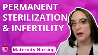 Permanent Sterilization and Infertility  Preconception  Maternity Nursing  LevelUpRN [upl. by Tneicniv]