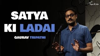 Satya ki Ladai  Gaurav Tripathi  Kahaaniya  A Storytelling Show By Tape A Tale [upl. by Mensch]