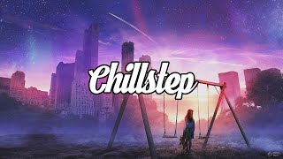 Chillstep Mix 2021 1 Hour [upl. by Suoivatnod514]