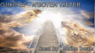 GJIKO amp EP  NBOTEN TJETER [upl. by Johnette966]