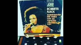 Roberta Flack ‎– Suavemente Me Mata Con Su Canción 1973 Atlantic Records [upl. by Uolymme]