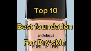 best foundation for dry skin 10 foundation dry skin [upl. by Ahseet]