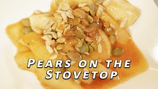 Pears on the Stovetop  Quick and Easy [upl. by Divaj470]