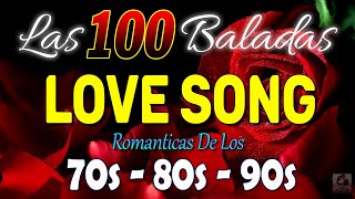 Las 100 Mejores Baladas Romanticas En Ingles De Los 80 90 Mix  Musica Romantica De Amor [upl. by Ierna]