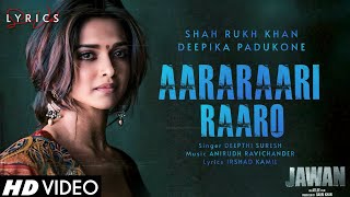 Aararaari Raaro LYRICS  Jawan  Shah Rukh Khan Nayanthara  Atlee Anirudh Deepthi S Irshad K [upl. by Evelyn]