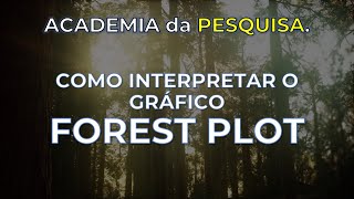 COMO INTERPRETAR O GRÁFICO FOREST PLOT  Metanálises em pesquisas em saúde [upl. by Enilehcim865]