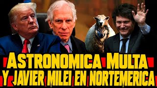 🔴 LA ASTRONÓMICA MULTA QUE UN JUEZ LE IMPUSO A DONALD TRUMP Y JAVIER MILEI VISITA EL CPAC EN EEUU [upl. by Navarro706]