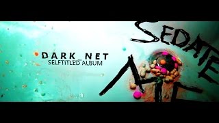 DARKNET  SEDATE ME OFFICIAL VIDEO [upl. by Ydoj]