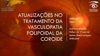 Retina e Vítreo 13062024  Atualizações no Tratamento da Vasculopatia Polipoidal da Coroide [upl. by Conte991]