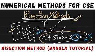 Bisection method of Numerical methods  Bangla Tutorial 02  Numerical Methods for CSE  SLC EDU [upl. by Mehetabel]