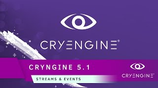 CRYENGINE 51 Release  Streams amp Events [upl. by Flossi631]