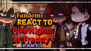 FANDOMS REACT to FNaF  FNaF pt1  My AU [upl. by Declan33]