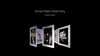 Roman Totales Death Song A Tribute by Martin And Bell [upl. by Adneral]