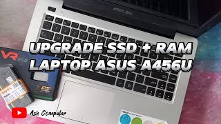 CARA BONGKAR DAN UPGRADE SSD  RAM LAPTOP ASUS A456U  FASTBOOT UPGARDE SSD  RAM [upl. by Aihsoj690]