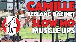 Camille LeblancBazinet  Slow Motion Muscle Ups [upl. by Ellemaj708]