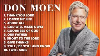 Don Moen Praise Songs  Old Worship Songs of Don Moen Christian Music Compilation [upl. by Aitital]