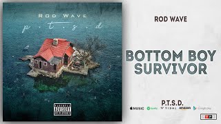 Rod Wave  Bottom Boy Survivor PTSD [upl. by Web677]