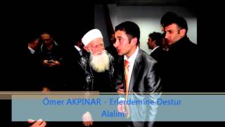 Ömer AKPINAR  Erlerdemine Destur Alalım İLAHİ [upl. by Anilegnave]