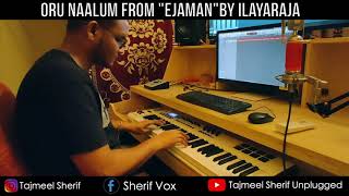 Ejamaan  Oru Naalum Epic Piano Cover by Tajmeel Sherif [upl. by Kegan]