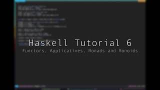 Haskell  Tutorial 6  Functors Applicative Monads and Monoids [upl. by Suellen]