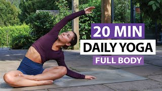 20 Min Daily Yoga Flow  Every Day Full Body Yoga Routine [upl. by Haidabej]