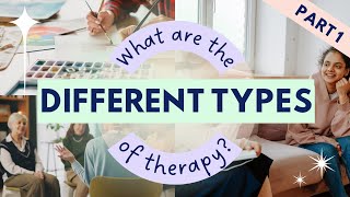 The Different Types of Therapy Part 1 [upl. by Peyter]