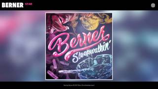 Berner quotStarquot Official Audio [upl. by Edecrem581]