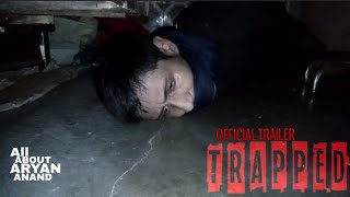 TRAPPED  OFFICIAL TRAILER  Short Film  All About Aryan Anand [upl. by Nooj]