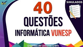 40 Questões de Informática VUNESP [upl. by Craig]