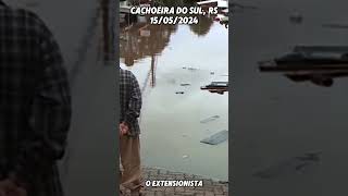 Um pouco do cenário de Cachoeira do Sul 😳 🙏alagamento catastrofe estradas enchente [upl. by Baily]