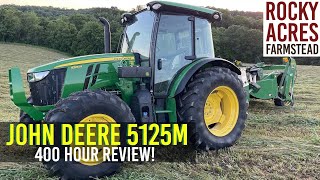 John Deere 5125M Overview 400 Hour Review [upl. by Nestor]