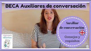 CONSEJOS BECA AUXILIAR DE CONVERSACIÓN [upl. by Yesoj941]