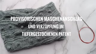 Provisorischer Maschenanschlag und Verzopfung im tiefergestochenen Patent [upl. by Sculley546]