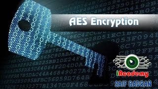 AES Encryption  شرح بالعربي [upl. by Ennaej]