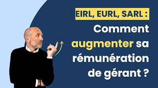 EIRL EURL SARL  Comment augmenter sa rémunération de gérant [upl. by Cathee]