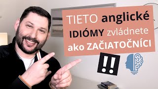 Anglické IDIÓMY pre ZAČIATOČNÍKOV  Týchto 6 FRÁZ musíte POZNAŤ [upl. by Petite]